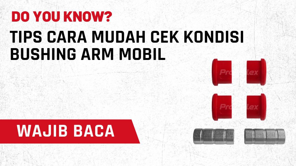Tips Cara Mudah Cek Kondisi Bushing Arm Mobil