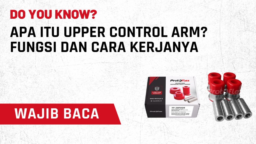 Apa Itu Upper Control Arm? Fungsi dan Cara Kerjanya