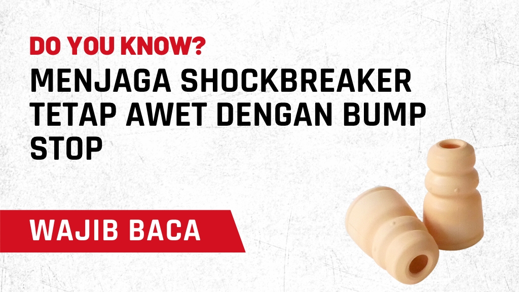 Menjaga Shockbreaker Tetap Awet dengan Bump Stop