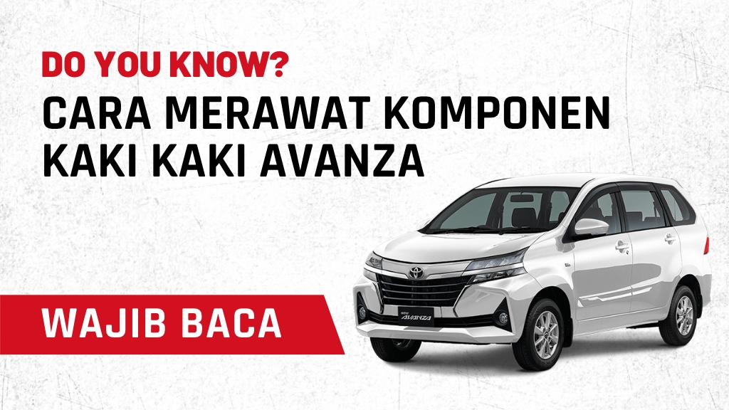 Cara Merawat Komponen kaki kaki mobil avanza