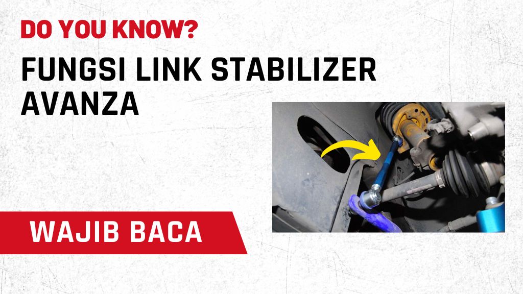 Fungsi Link Stabilizer Avanza