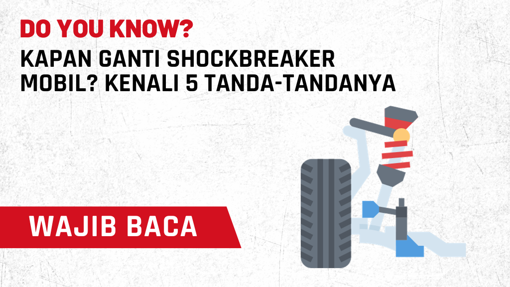 Kapan Ganti Shockbreaker Mobil? Kenali 5 Tanda-Tandanya