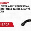 Apa itu Lower Arm? Pengertian, Fungsi dan Tanda-Tanda adanya Kerusakan
