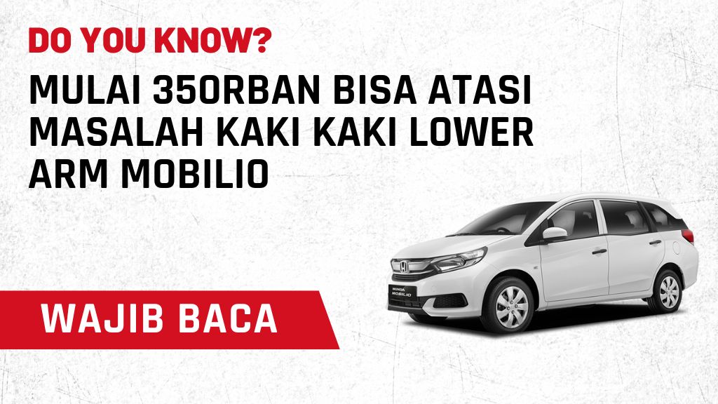 Mulai 350Rban Bisa Atasi Masalah kaki kaki Lower Arm Mobilio