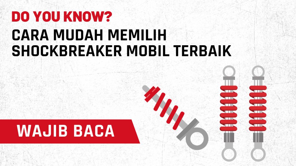 Cara Mudah Memilih Shockbreaker Mobil Terbaik