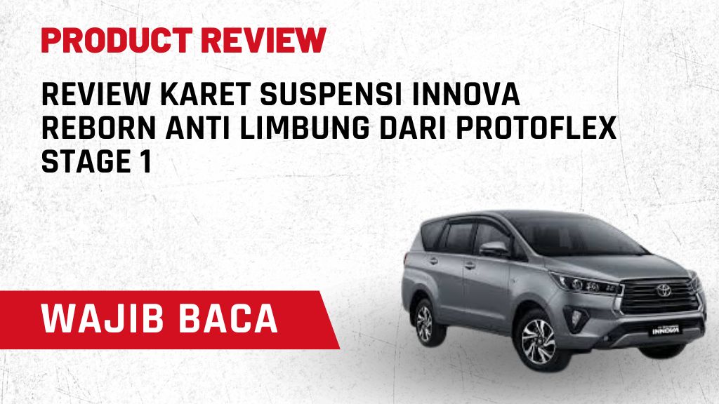 Review Karet Suspensi Innova Reborn Anti Limbung dari Protoflex Stage 1