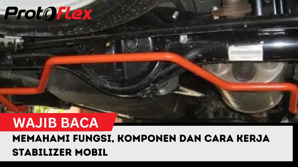 Memahami Fungsi, Komponen dan Cara Kerja Stabilizer Mobil